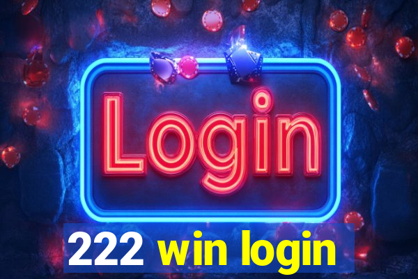 222 win login